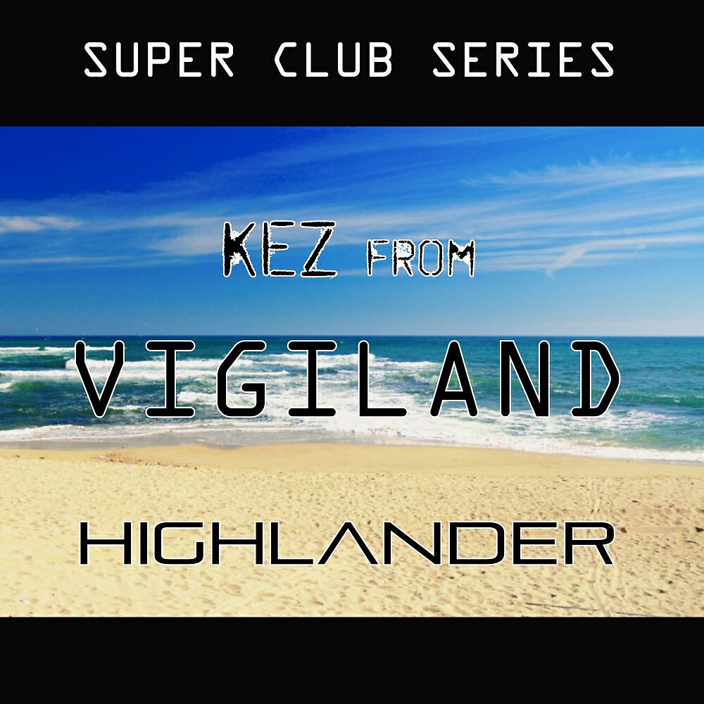 KEZ - Highlander (Radio Edit)
