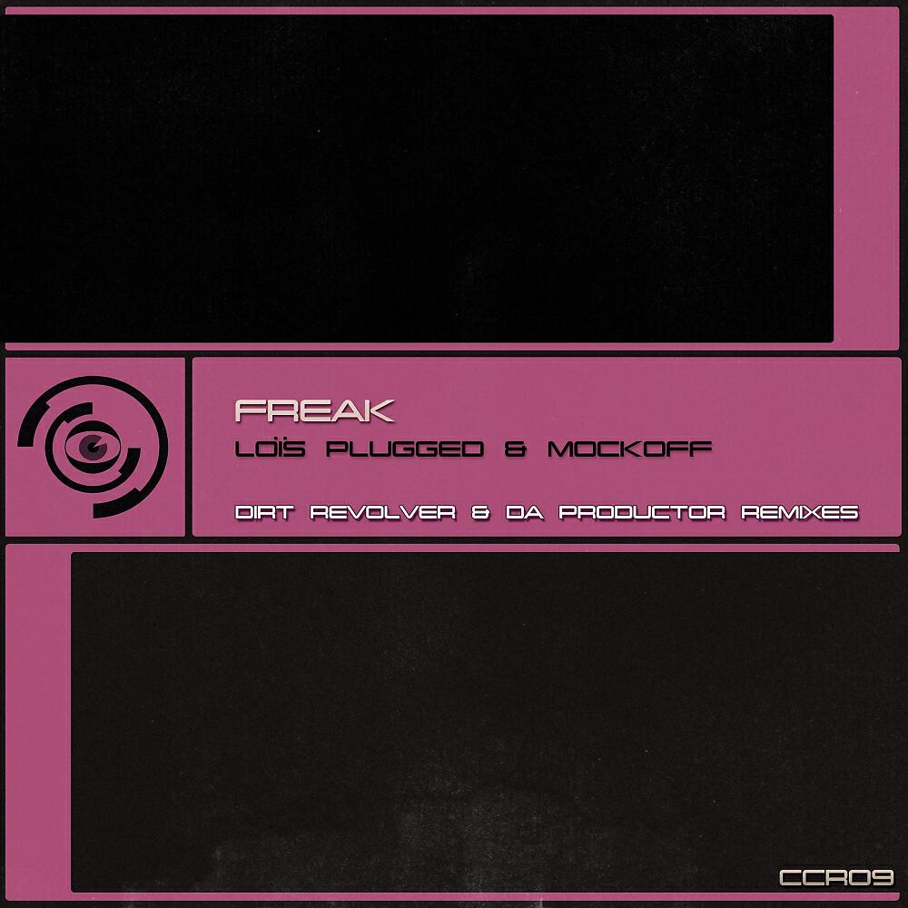 Lois Plugged - Freak (Dirt Revolver Remix)