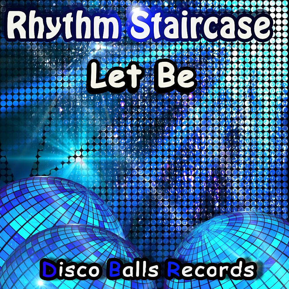 Rhythm Staircase - Let Be
