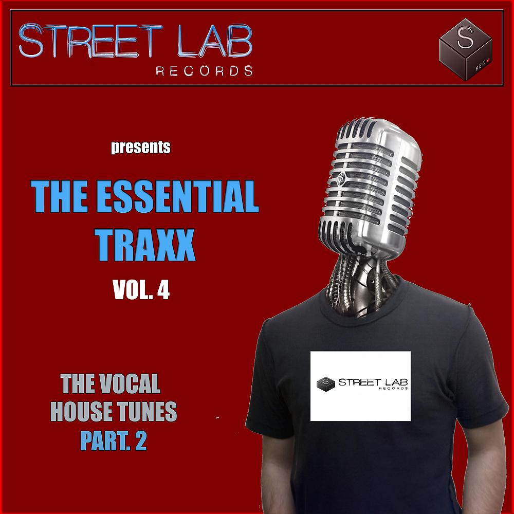 Постер альбома Streetlab Records presents Essential Traxx Vol.4 The Vocal House Tunes Pt.2