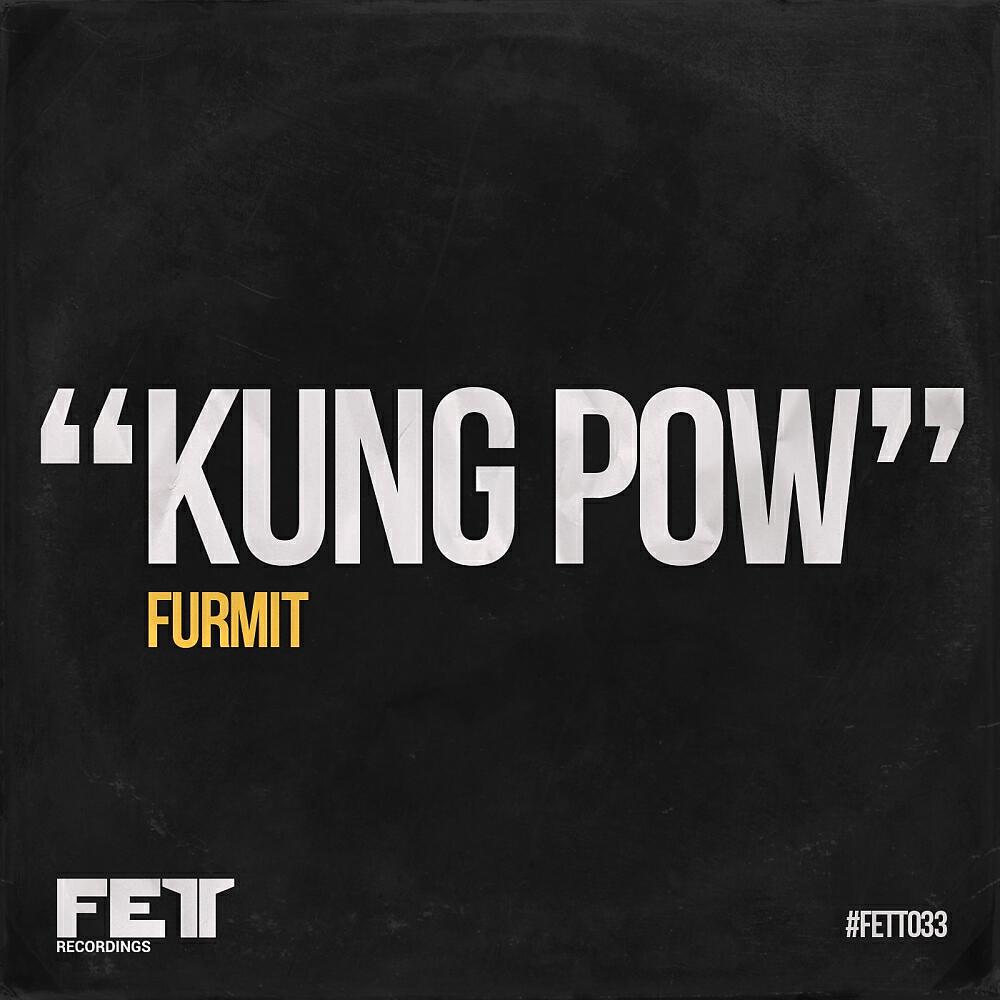 Furmit - Kung Pow (Lex Loofah Remix)