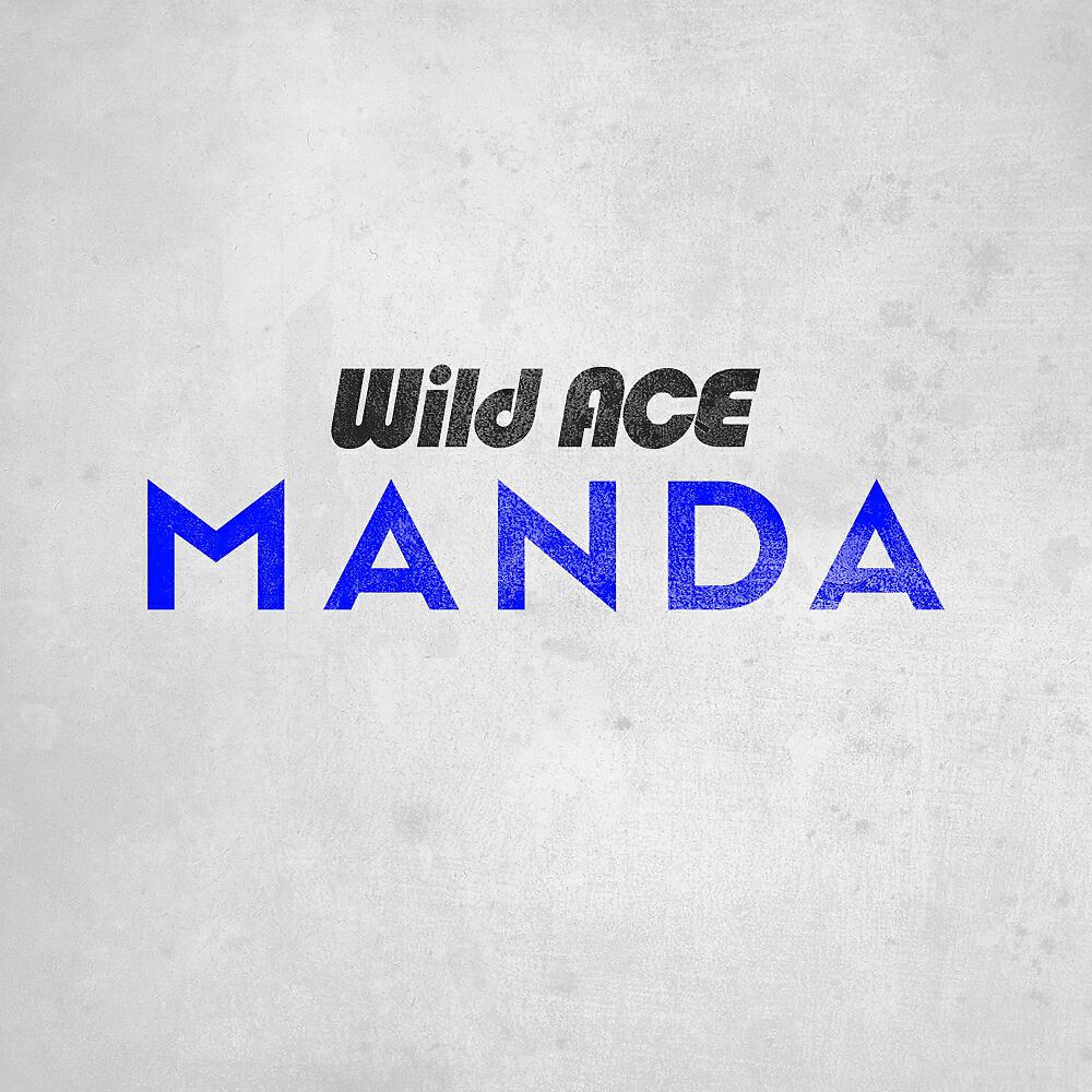 Wild Ace - Manda (Joji & Grossi Edit)