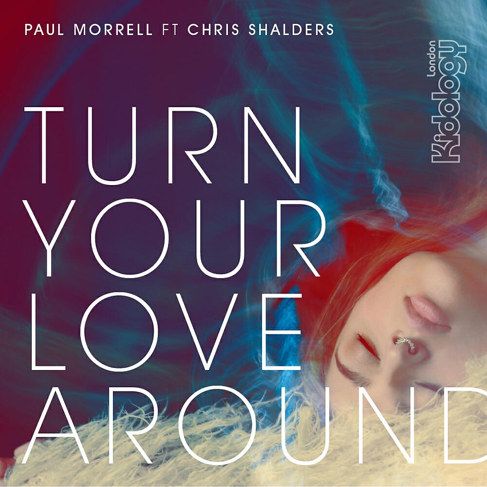 Paul Morrell - Turn Your Love Around (Mark Wilkinson Remix)