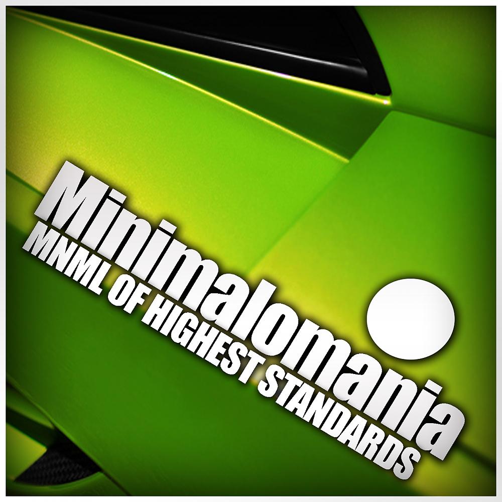 Постер альбома Minimalomania: Mnml Of Highest Standards