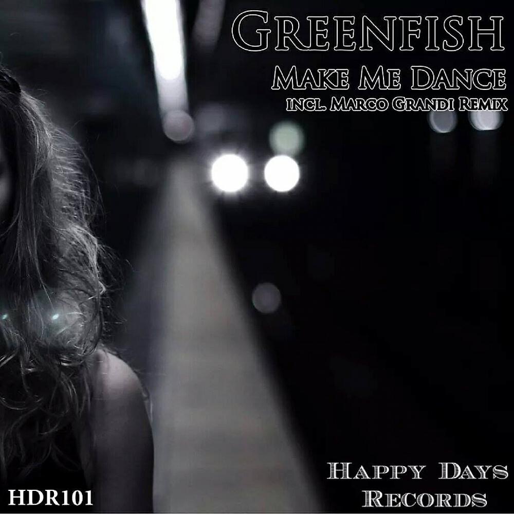 Greenfish - Make Me Dance