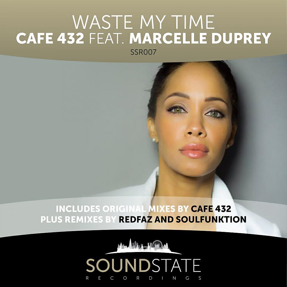 Cafe 432 - Waste My Time (Soulfunktion Remix)