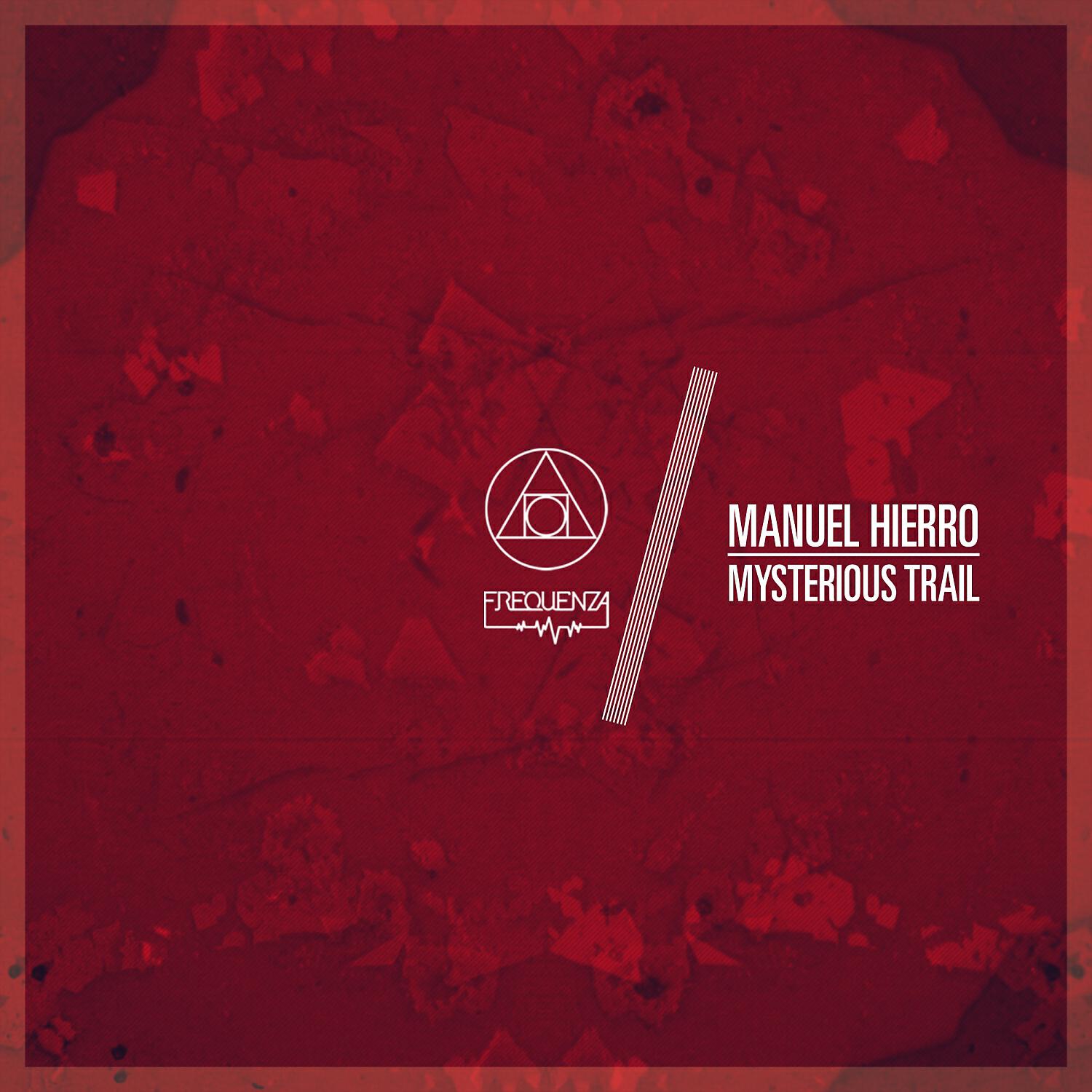 Manuel Hierro - Mysterious Trail (Factory Mix)