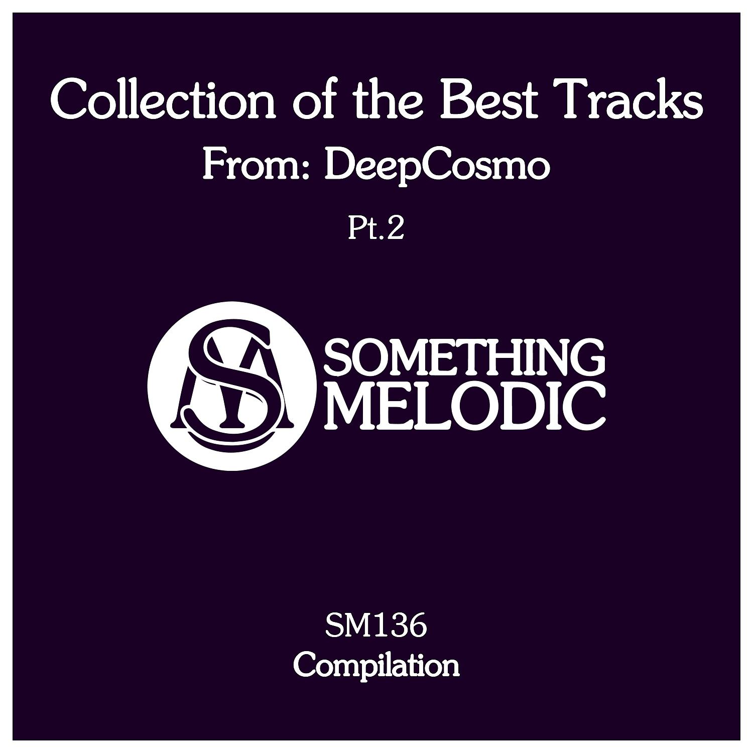 Постер альбома Collection of the Best Tracks From: Deepcosmo, Pt. 2