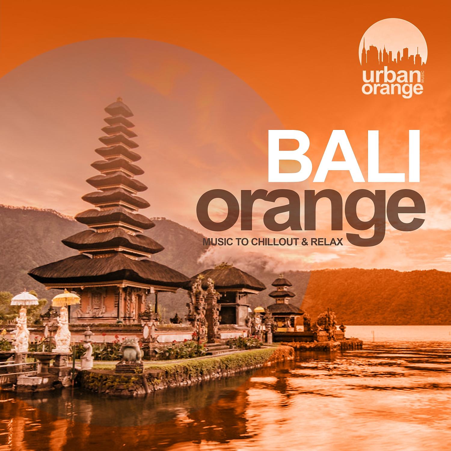 Постер альбома Bali Orange (Music to Chillout & Relax)