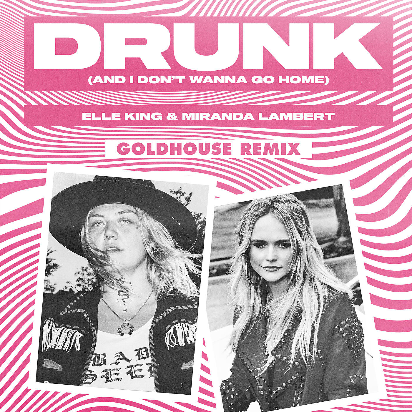 Elle King - Drunk (And I Don't Wanna Go Home) (GOLDHOUSE Remix)