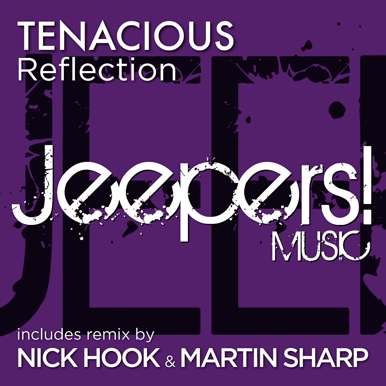 Tenacious - Reflection (Nick Hook & Martin Sharp Remix)