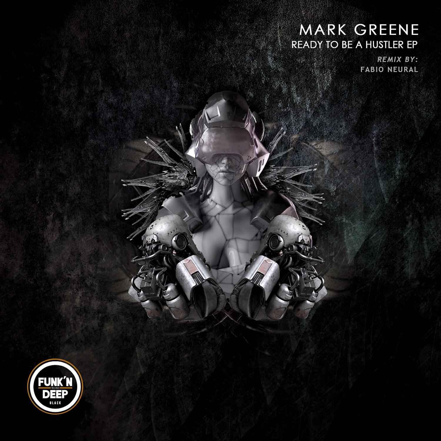 Mark Greene - Ready to Be a Hustler (Fabio Neural Remix)