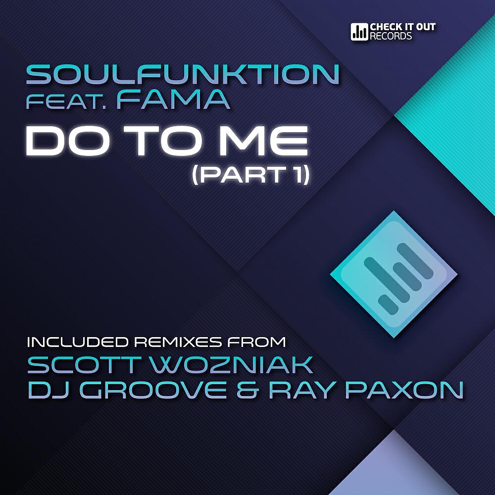 SoulFunktion - Do To Me (Part 1) (DJ Groove & Ray Paxon Remix)