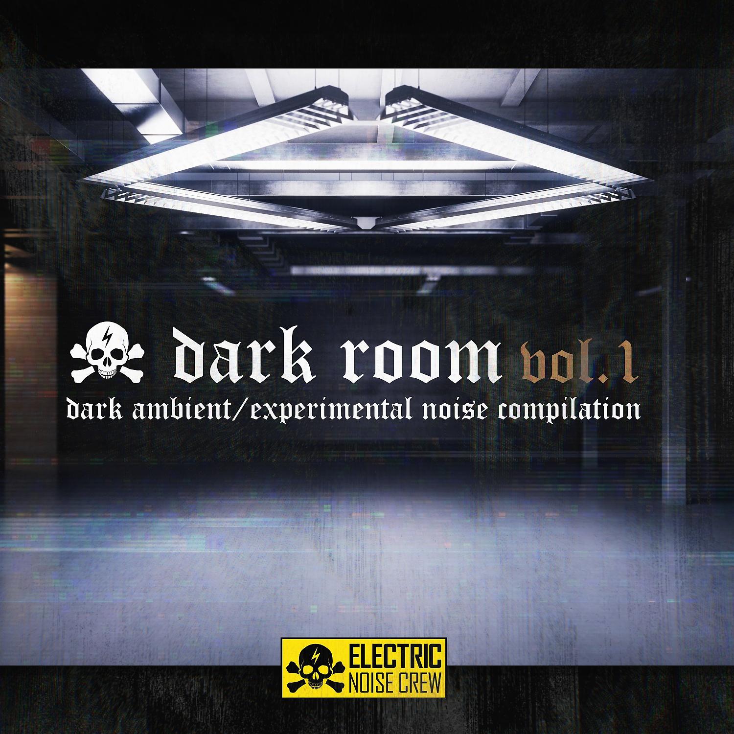 Постер альбома Dark Room: Dark Ambient / Experimental Noise Compilation Vol. 1