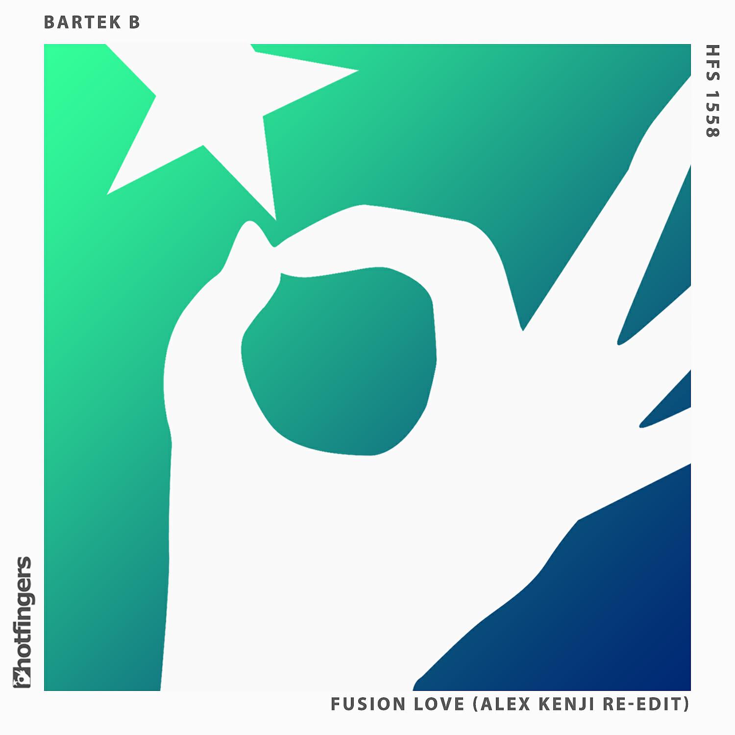 Bartek B - Fusion Love (Alex Kenji Re-Edit)