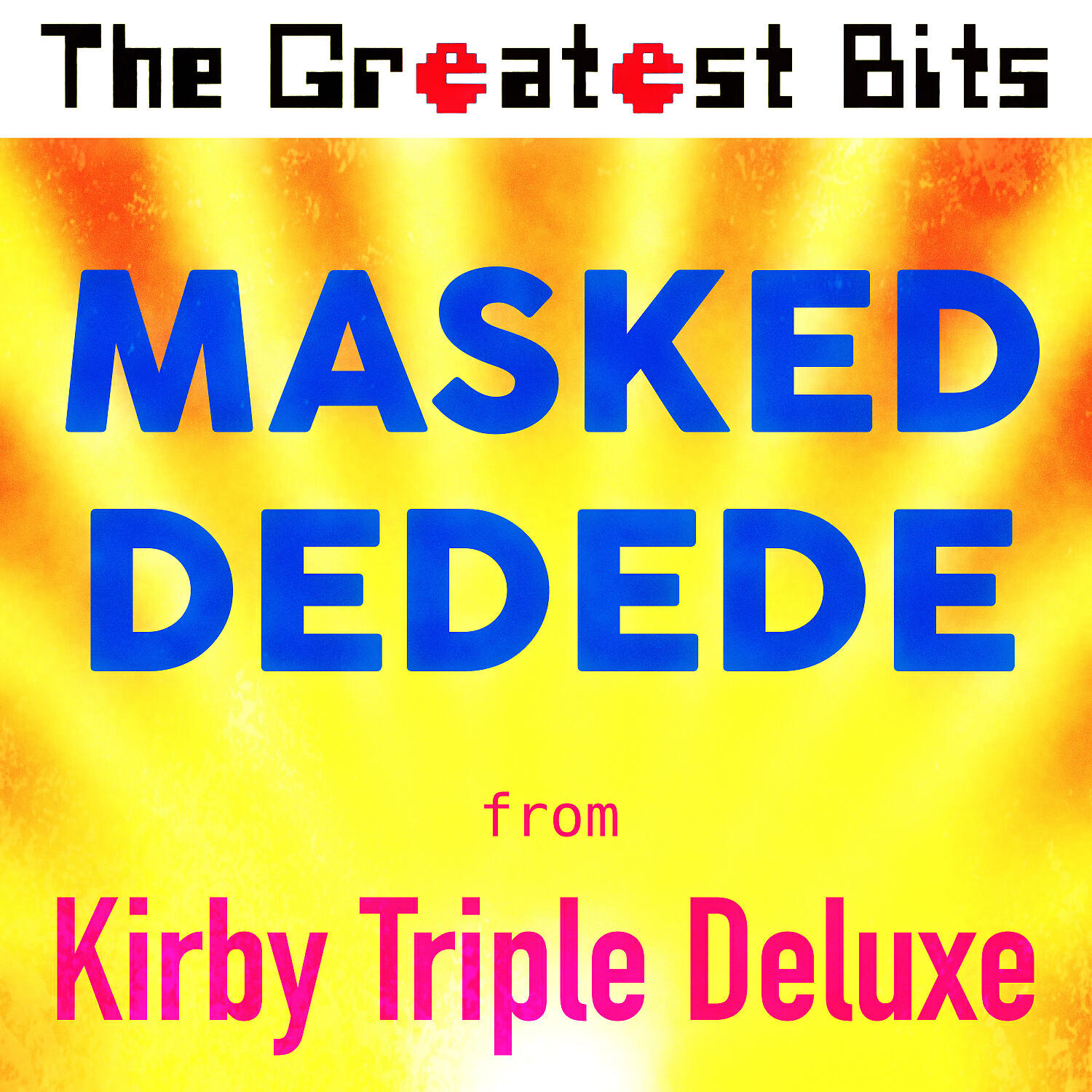 The Greatest Bits - Masked Dedede (from 