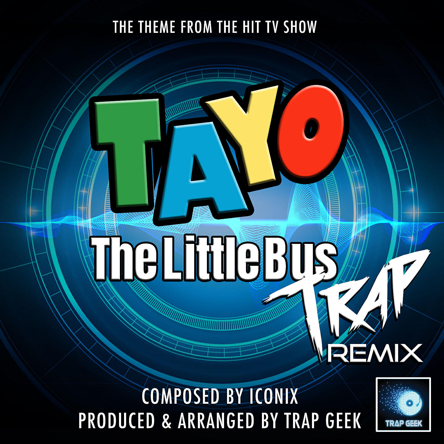 Trap Geek - Tayo The Little Bus Main Theme (From 