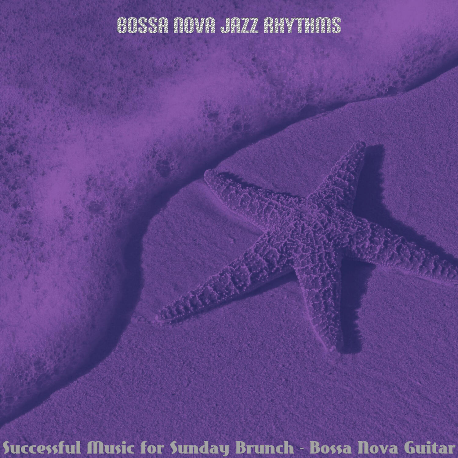 Bossa Nova Jazz Rhythms - Successful Music for Sunday Brunch