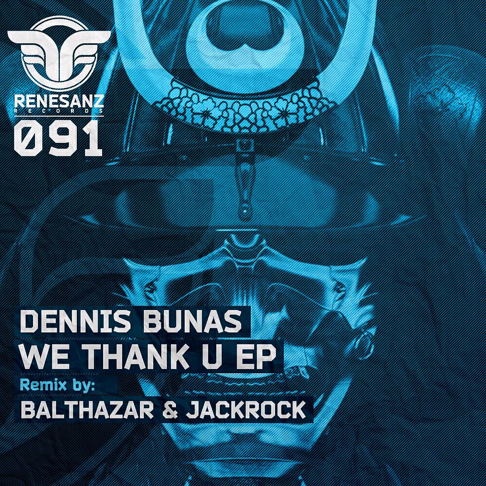 Dennis Bunas - We Thank U (Balthazar & JackRock Remix)