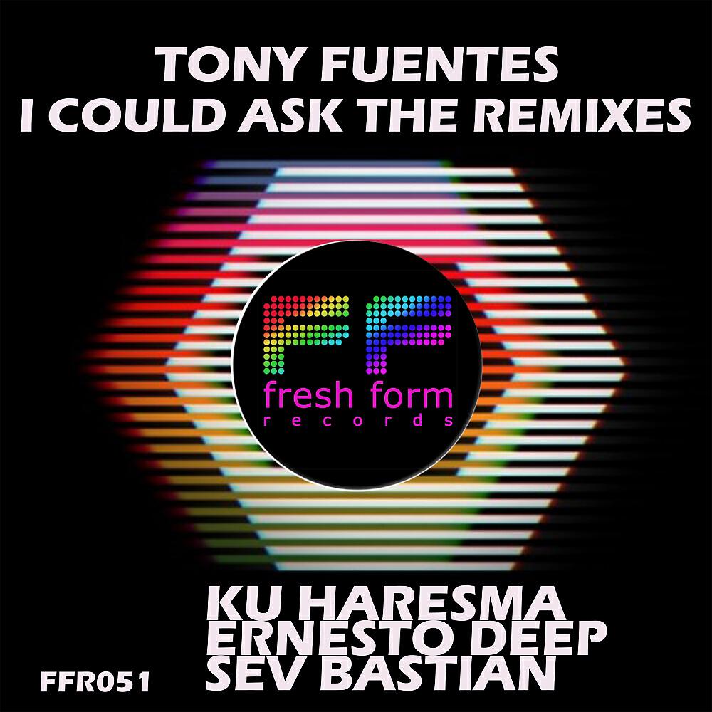 Tony Fuentes - I Could Ask (Sev Bastian Remix)