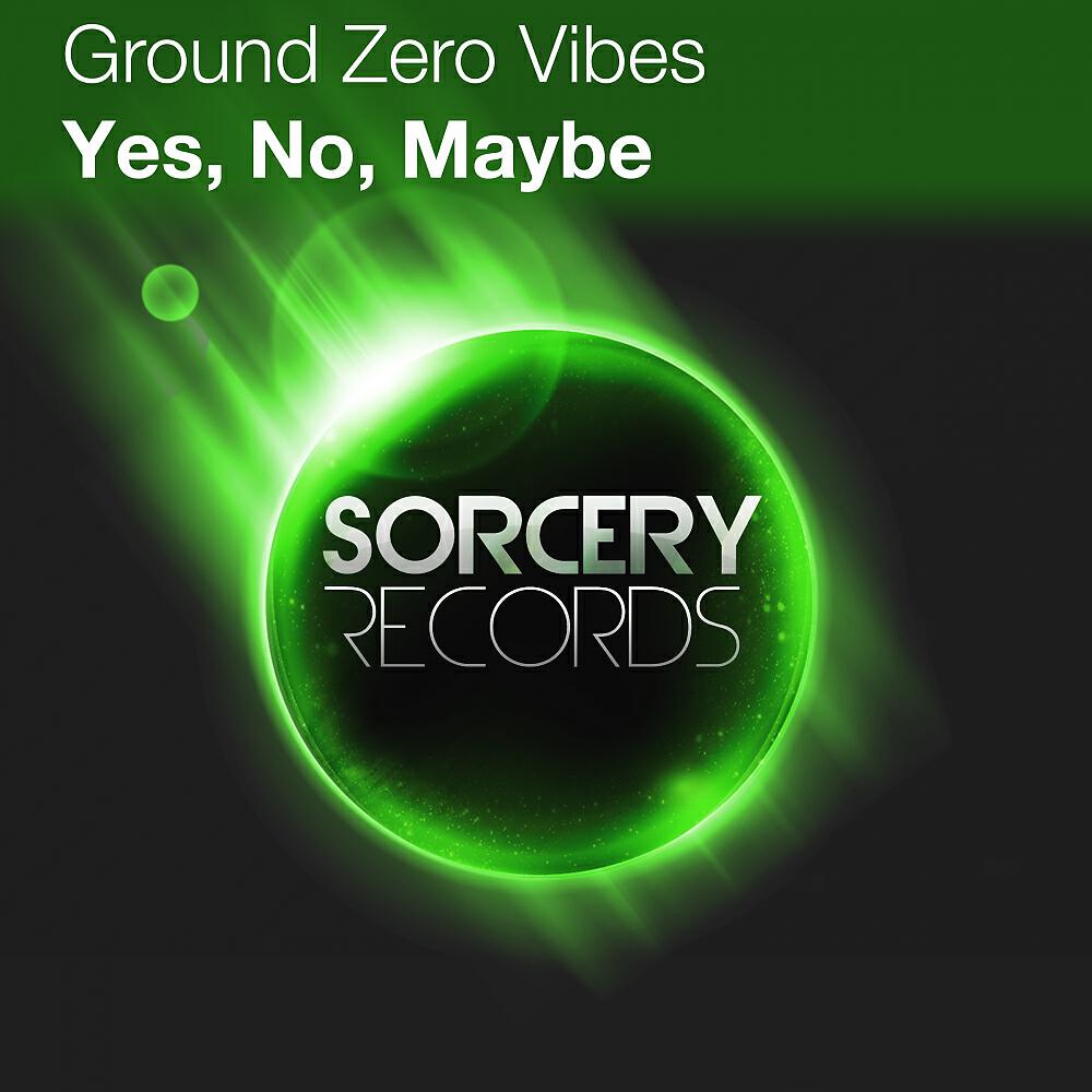 Ground Zero Vibes - Yes, No, Maybe (Evan London Remix)