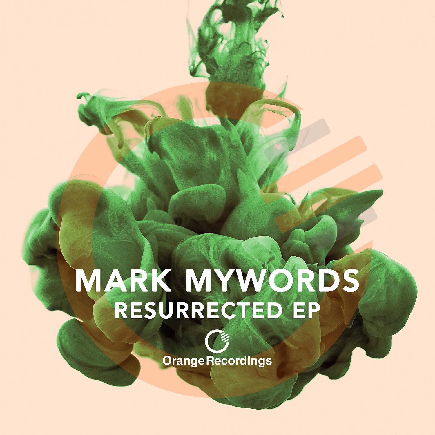 Mark MyWords - Resurrected (Original Mix)