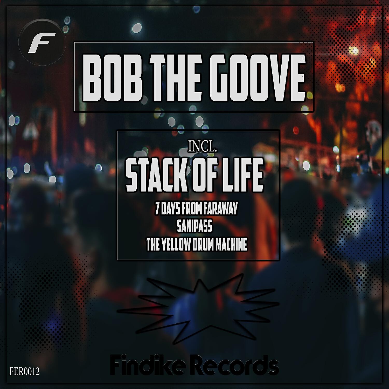 Bob The Groove  - Stacks of Life (Original Mix)