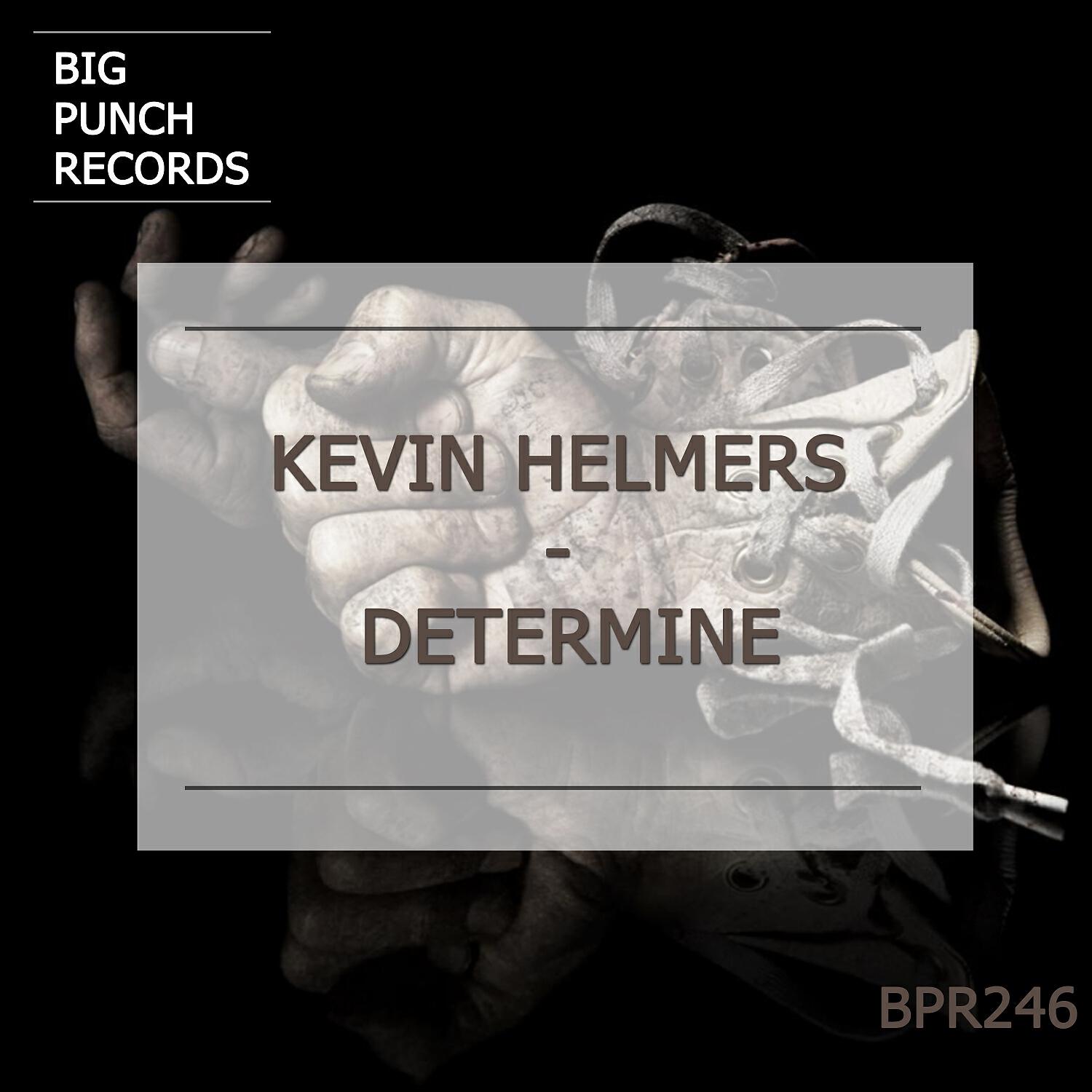 Kevin Helmers - Determine (Original Mix)