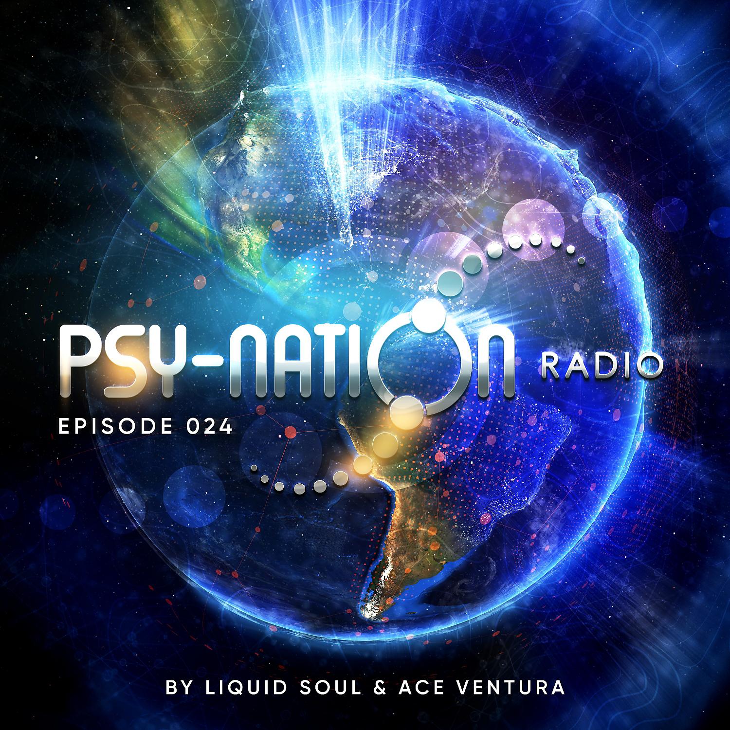 Постер альбома Psy-Nation Radio 024 - By Liquid Soul & Ace Ventura