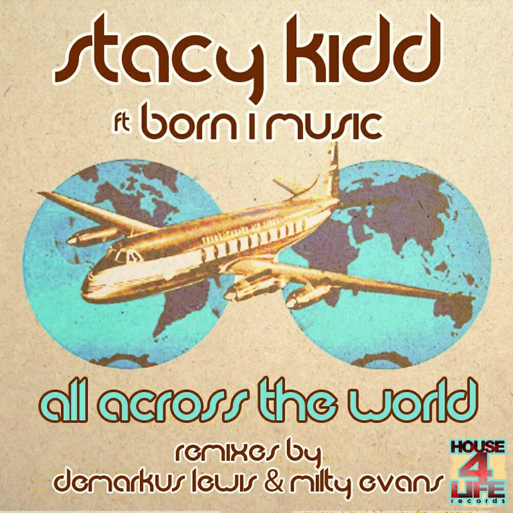 Stacy Kidd - All Across The World (Milty Evans Remix)