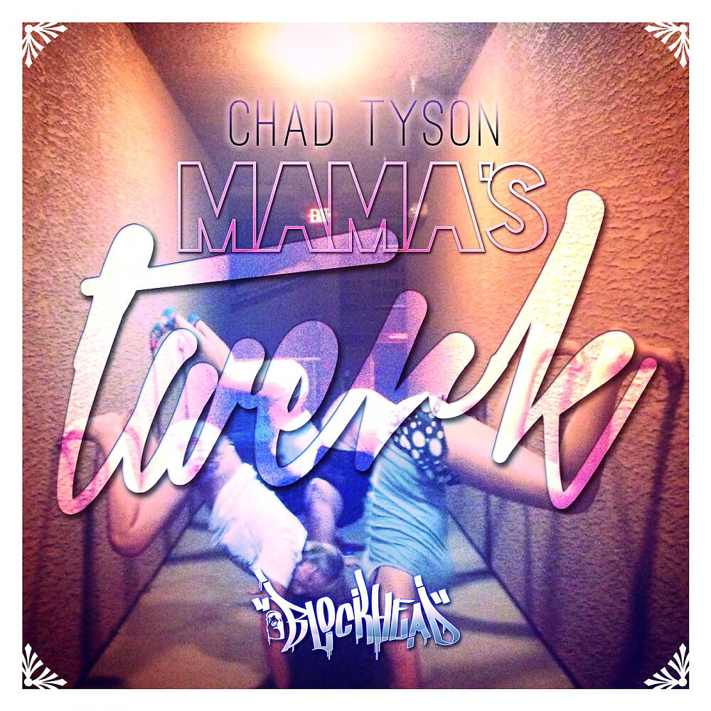 Chad Tyson - Mamas Twerk (Sammy W & Alex E Remix)
