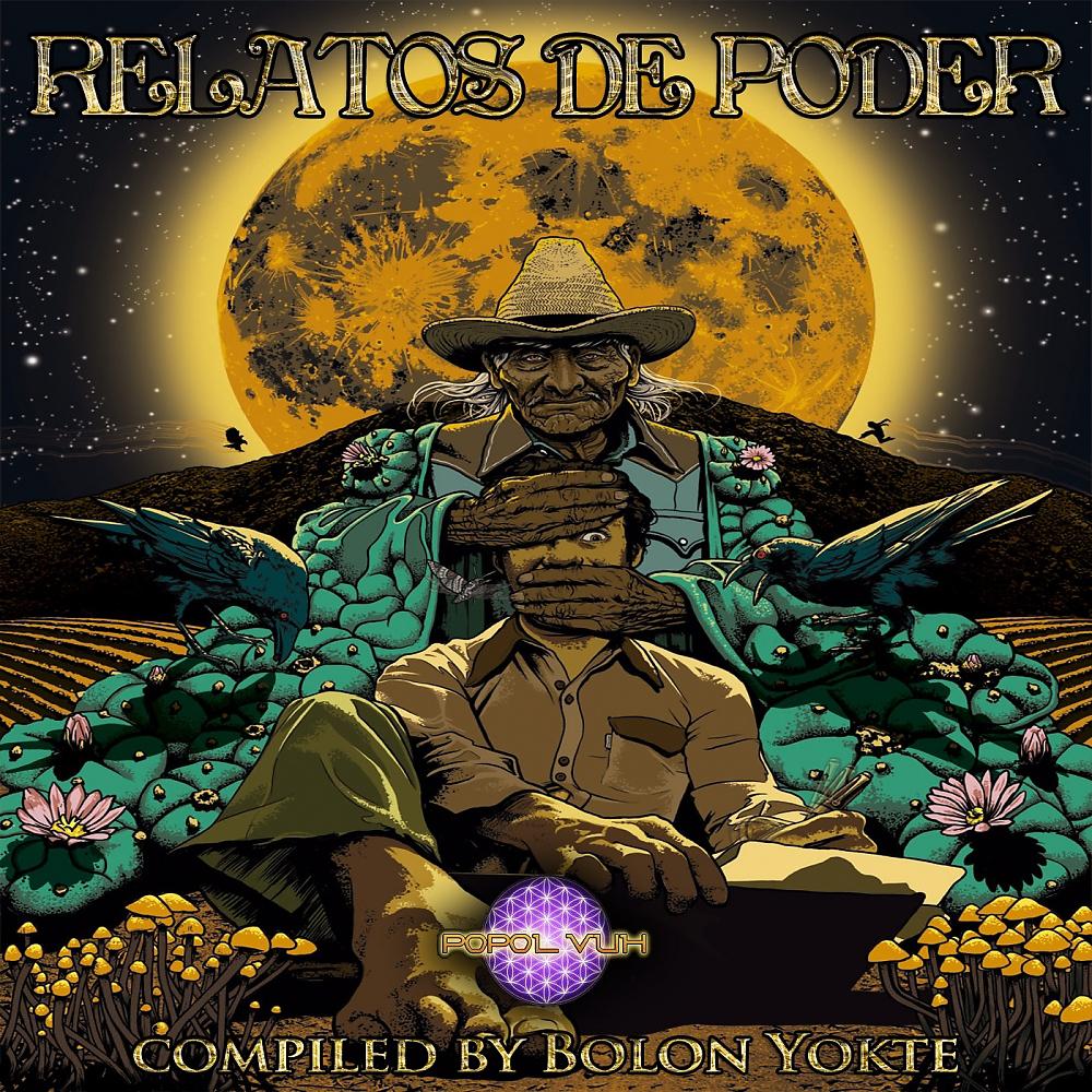 Постер альбома Relatos De Poder (Compiled By Bolon Yokte)