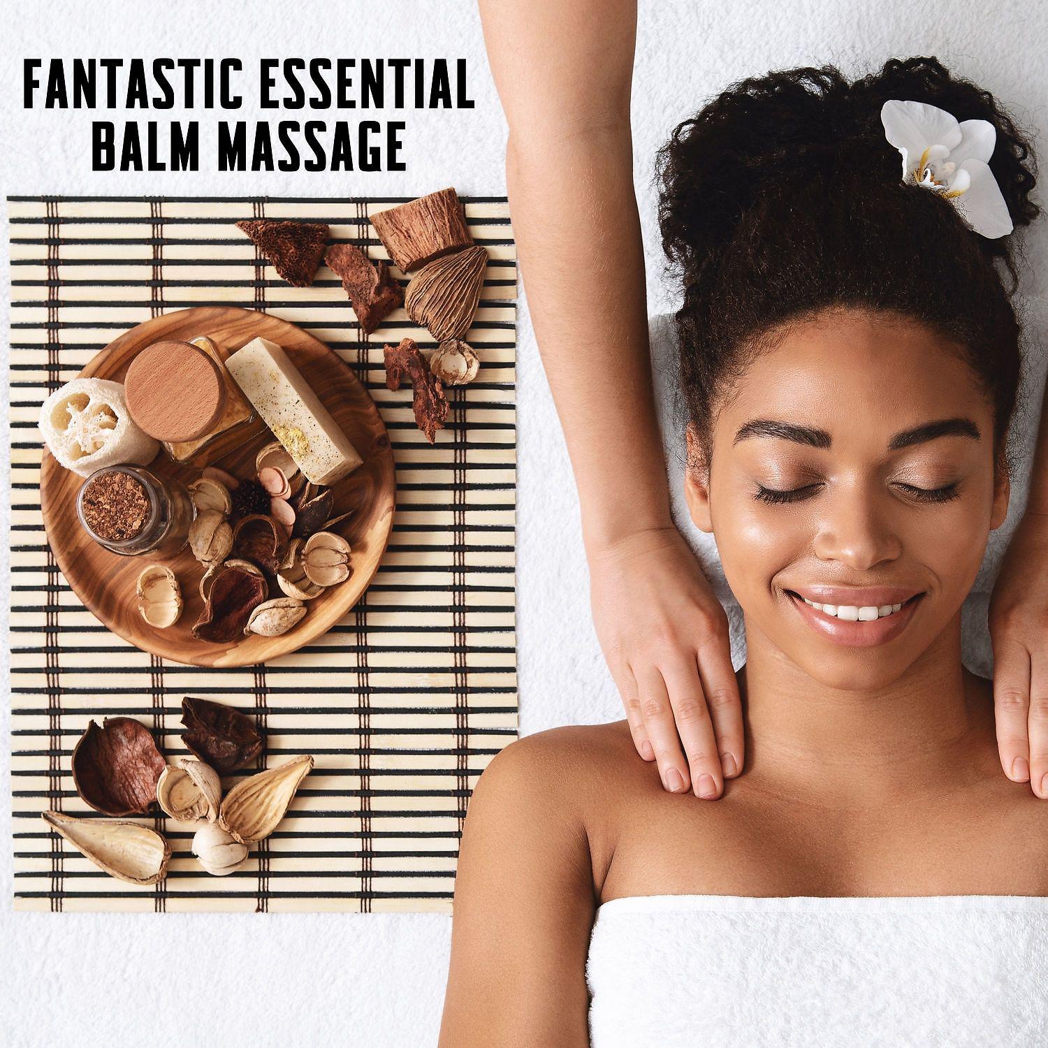 Постер альбома Fantastic Essential Balm Massage