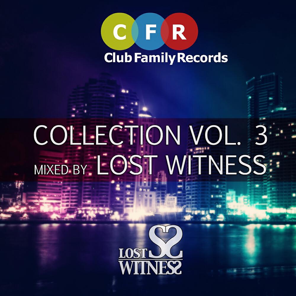 Lost Witness - Club Family Collection Vol. 3 (Continuous DJ Mix)