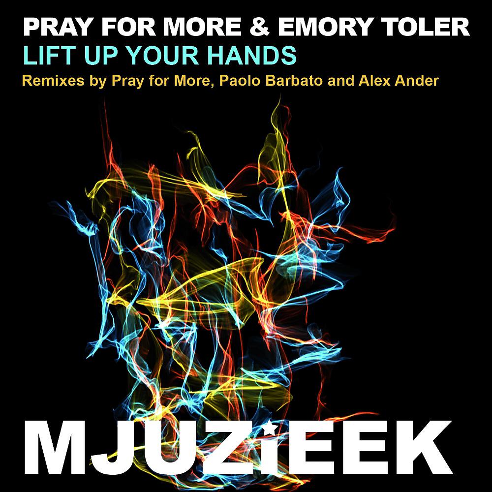 Pray For More - Lift Up Your Hands (Alex Ander Soulful Bliss)