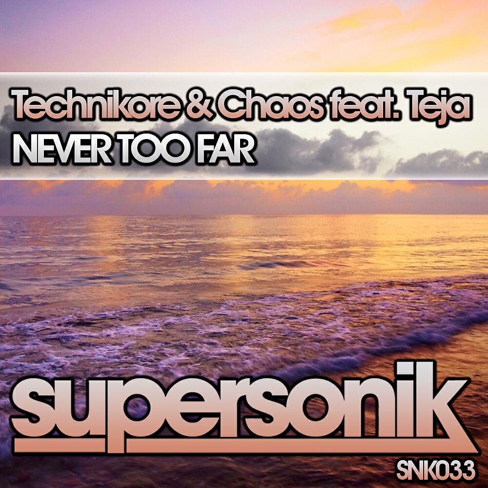 Technikore - Never Too Far