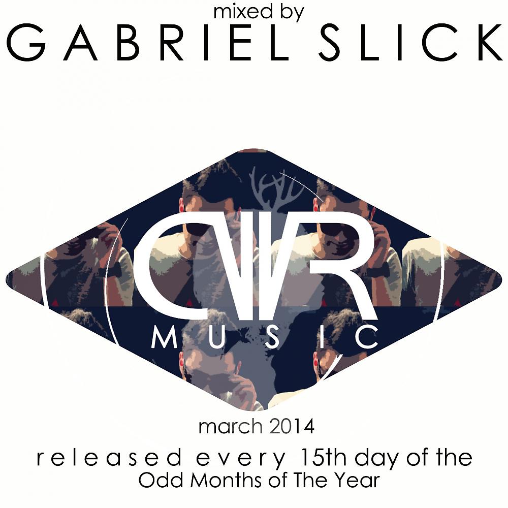 Постер альбома March 2014 - Mixed by Gabriel Slick - Released Every 15Th Day of The Odd Months of The Year