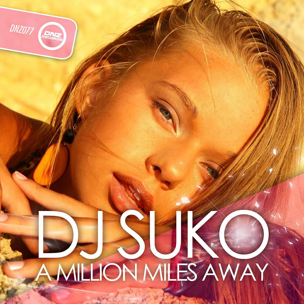 DJ Suko - A Million Miles Away