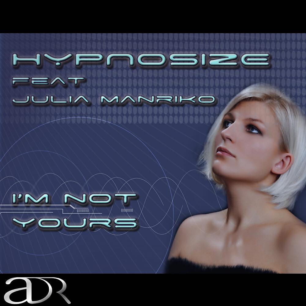 Hypnosize - I'm Not Yours (Physical Phase Remix)