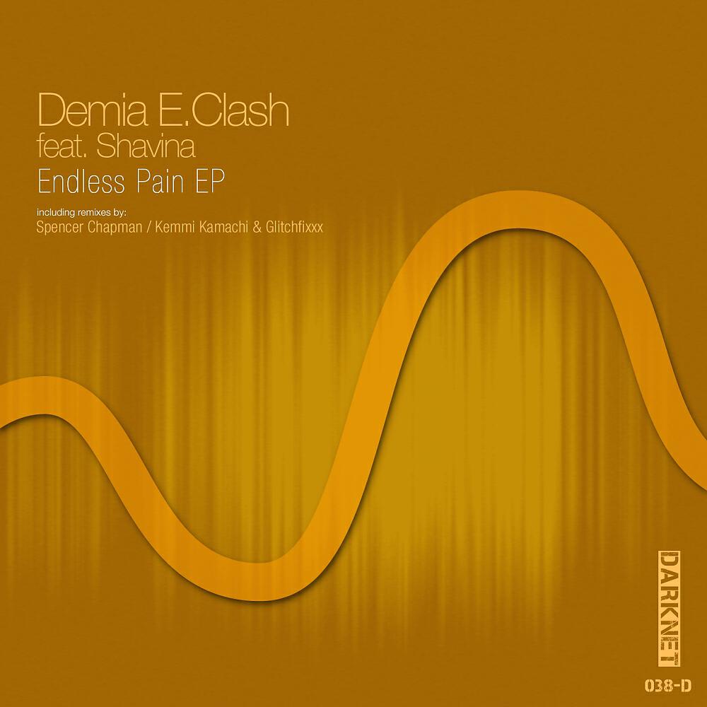 Demia E.Clash - Endless Pain (Kemmi Kamachi & Glitchfixxx Remix)