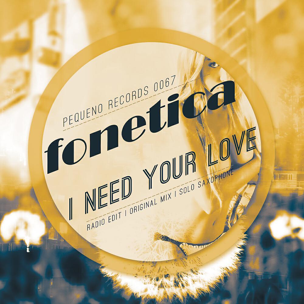 Fonetica - I Need You Love