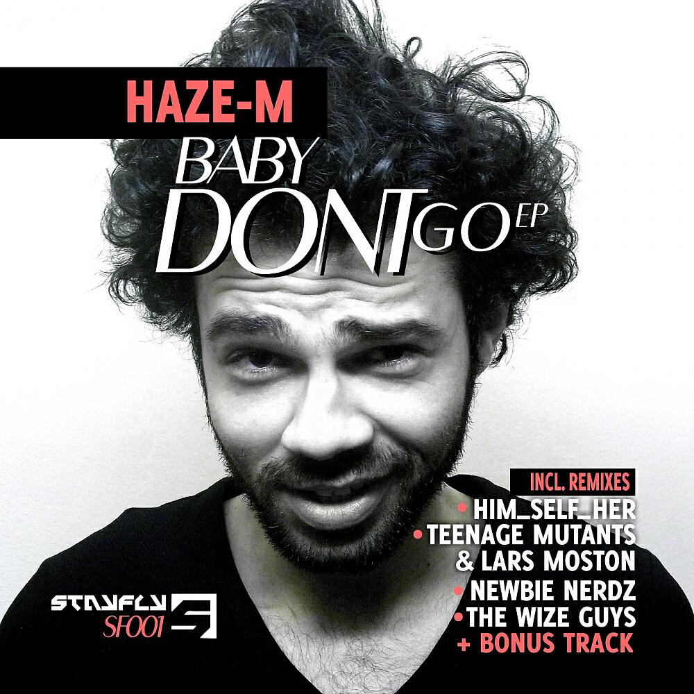 Haze-M - Baby Don't Go (Newbie Nerdz Remix)