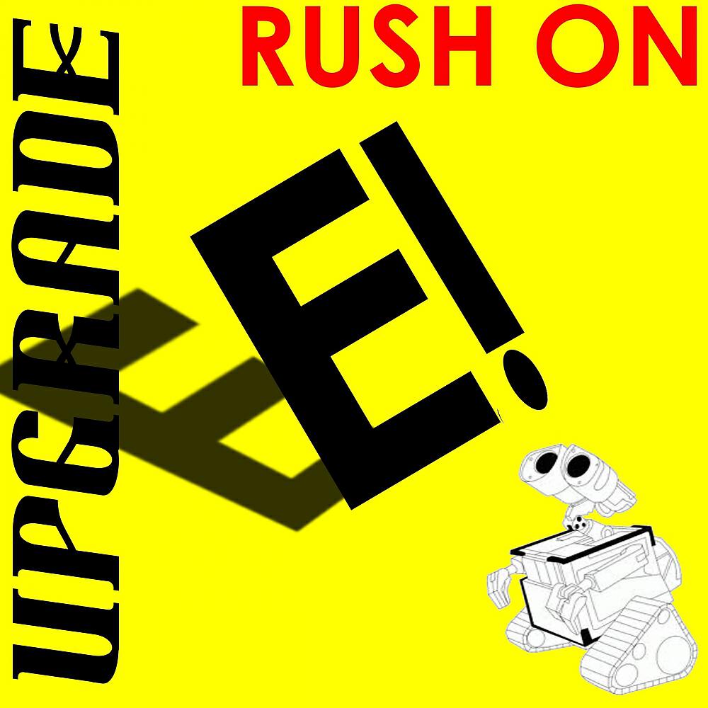 Rush On - UpGrade E!