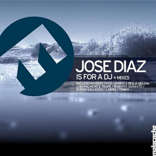 Jose Diaz - Is for a DJ (J. Mirgi Remix)