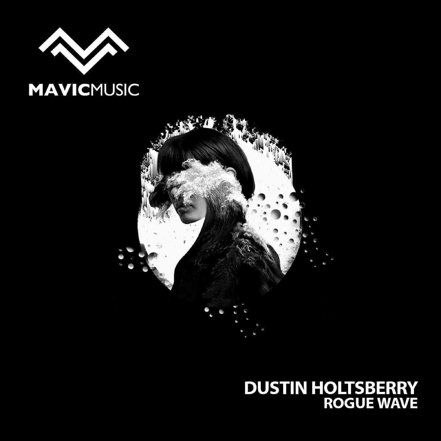 Dustin Holtsberry - Rogue Wave (Original Mix)