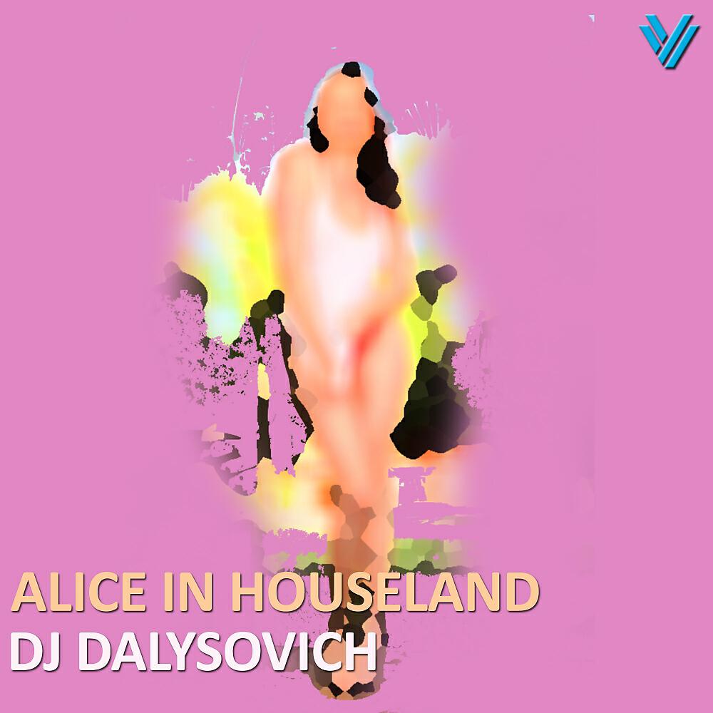 DJ Dalysovich - Alice In Houseland