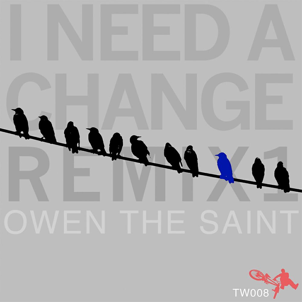 Owen The Saint - I Need A Change (Squali Volanti Remix)