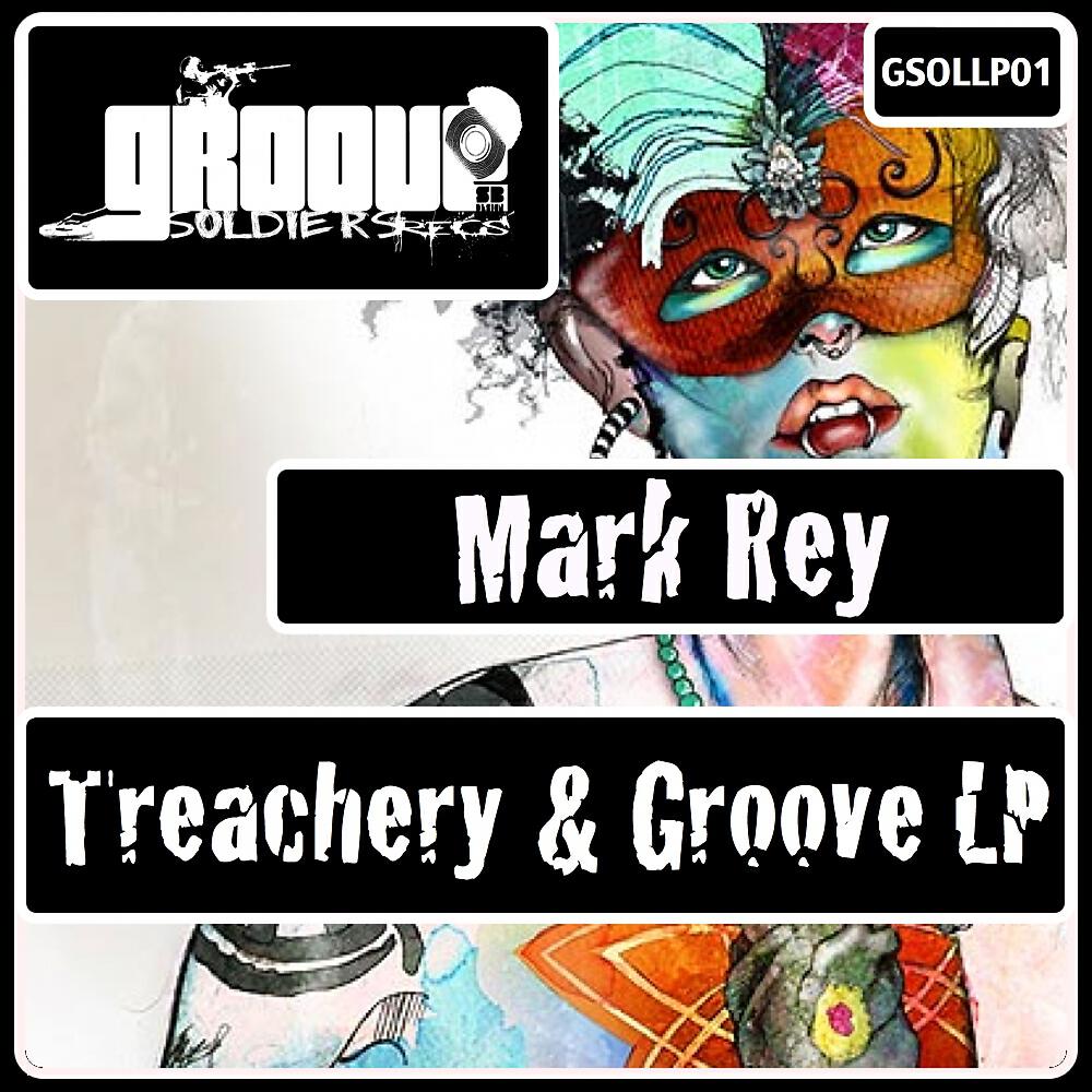 Mark Rey - Treachery & Groove (Continuous DJ Mix)