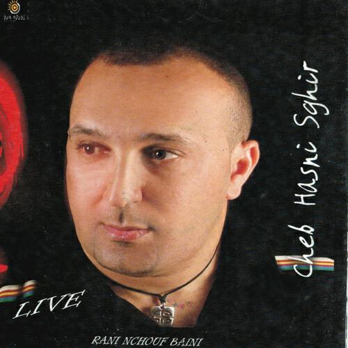 Cheb Hasni Sghir - Rani nchouf baini (Live)