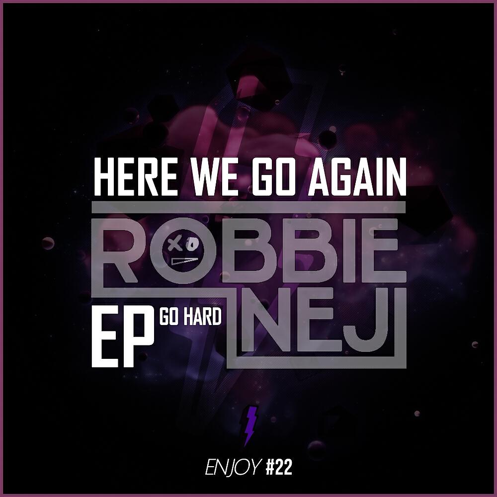 Robbie Neji - Here We Go Again (Chelero Remix)